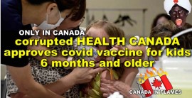 (Moronic) Health Canada Approves Pfizer Vaccine for Children 6 Months and Older