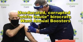 Uneducated, corrupted “white house” birocrats  Want Annual Boosters