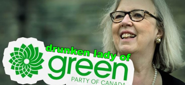 Only in Canada: Drunken Lady Elizabeth May is running to be re-elected as the Green Party’s next leader
