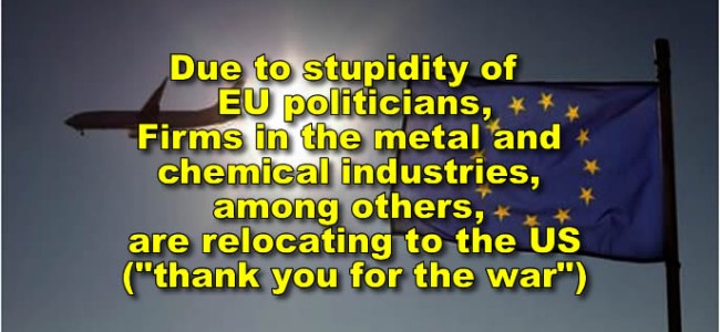 Due to stupidity of EU politicians, High energy costs drive companies away from EU