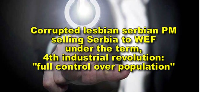 Corrupted politicians from Serbia including lesbian PM happy to surrender everything to WEF