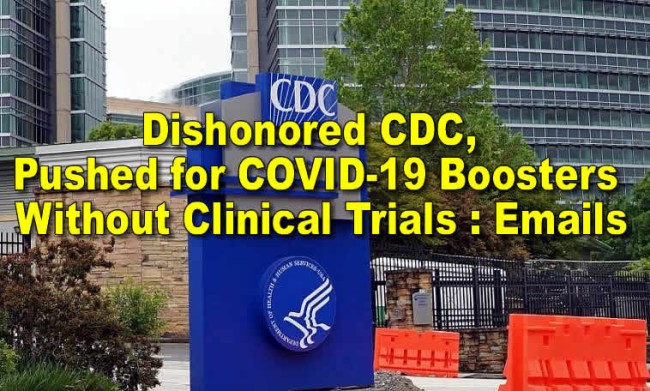 Dishonored CDC, Pushed for, COVID-19 Boosters Without Clinical Trials, : Emails