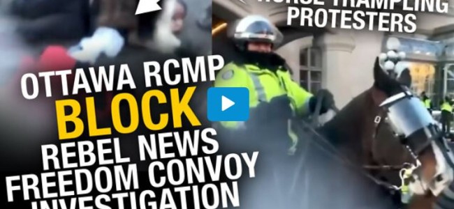 Only in Canada: Ottawa Police blocks Rebel News investigation into ‘jackboots’ convoy messages