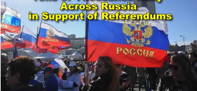 Tens of Thousands Rally Across Russia in Support of Referendums in Donbass, Zaporozhye and Kherson