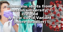 Inhumane idiots from boston university, created A New covid Variant (more deadlier)