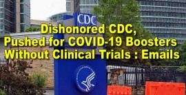 Dishonored CDC, Pushed for, COVID-19 Boosters Without Clinical Trials, : Emails