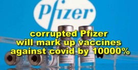 10,000% corrupted Pfizer will mark up vaccines against covid