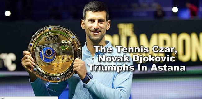 The TENNIS CZAR Novak Djokovic wins 4th title of 2022