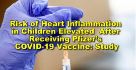 Risk of Heart Inflammation in Children Elevated After Receiving Pfizer’s COVID-19 Vaccine: Study