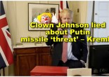 Clown Boris Johnson lied about Putin missile ‘threat’ – Kremlin