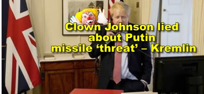 Clown Boris Johnson lied about Putin missile ‘threat’ – Kremlin