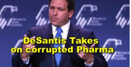 Florida Governor DeSantis Takes on Big Corrupted Pharma