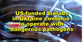 US-funded biolabs in Ukraine continue to operate with dangerous pathogens
