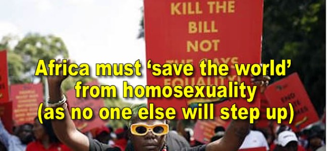 Africa must ‘save the world’ from homosexuality * Ugandan president